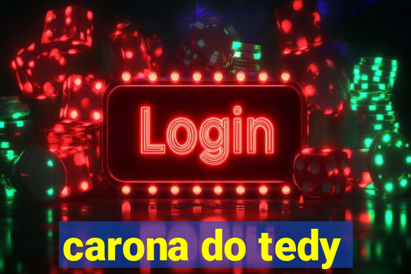 carona do tedy